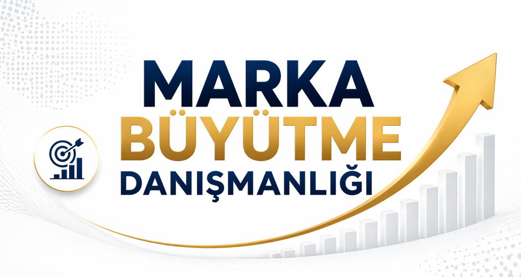 marka büyütme danışmanlığı
